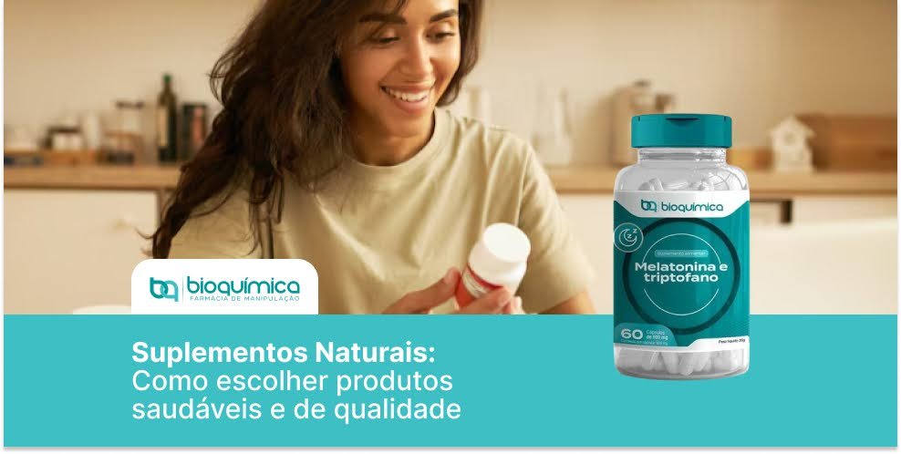 Suplementos Naturais: Como Escolher Produtos Saudáveis e de Qualidade