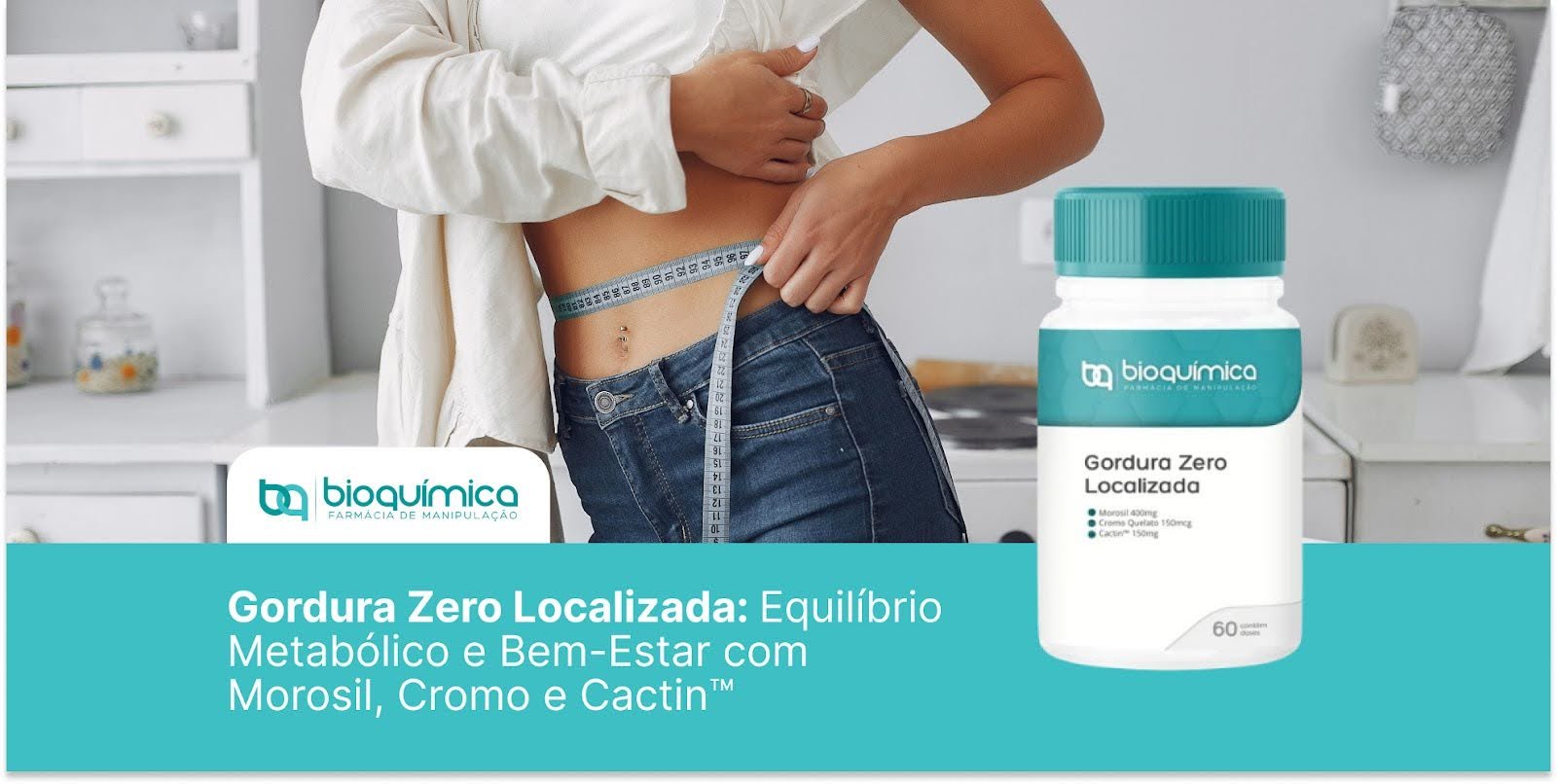 Gordura Zero Localizada: Equilíbrio Metabólico e Bem-Estar com Morosil, Cromo e Cactin™